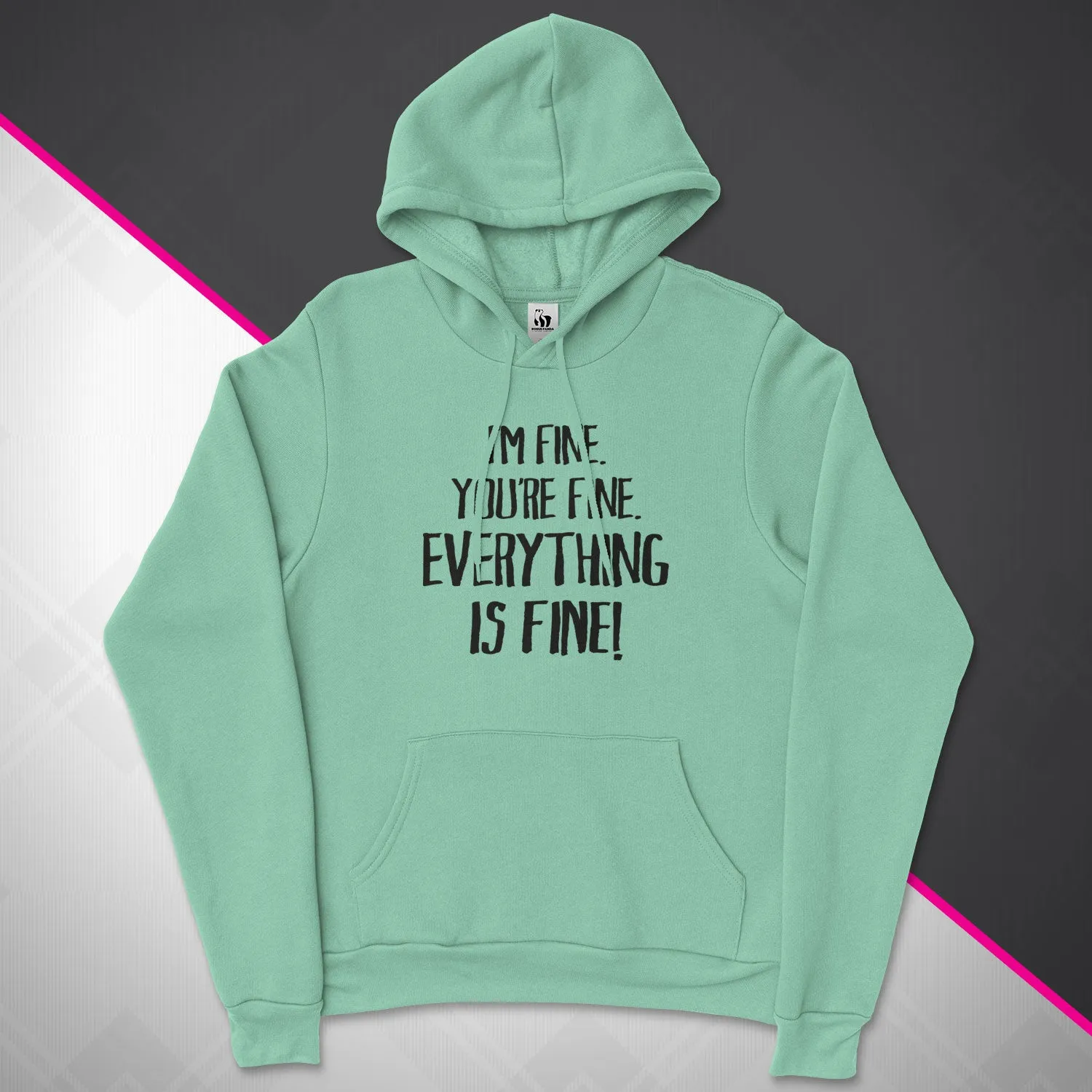 Everything Is Fine Unisex Hoodie