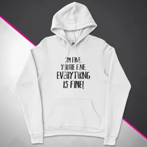 Everything Is Fine Unisex Hoodie